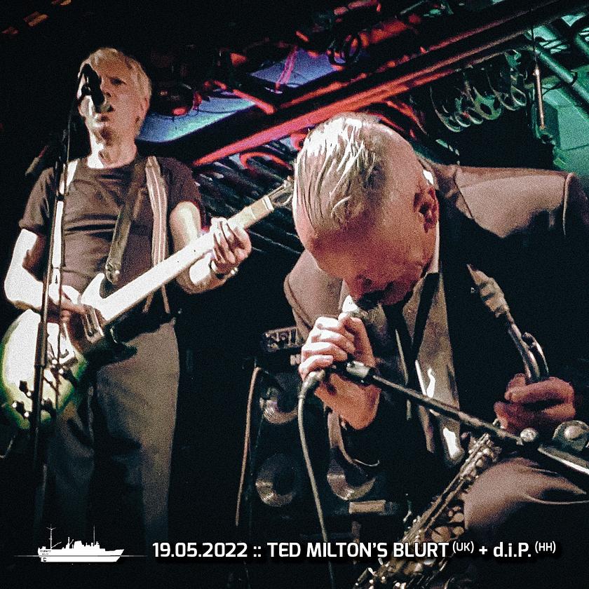 Ted Milton's Blurt + d.i.p.