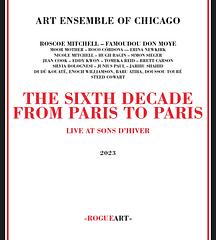 die ganze platte: Art Ensemble Of Chicago – The Sixth Decade - From Paris To Paris (Live At Sons D’Hiver), disc 1/Rogueart