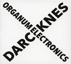 die ganze platte: Organum Electronics - Darcknes/Die Stadt