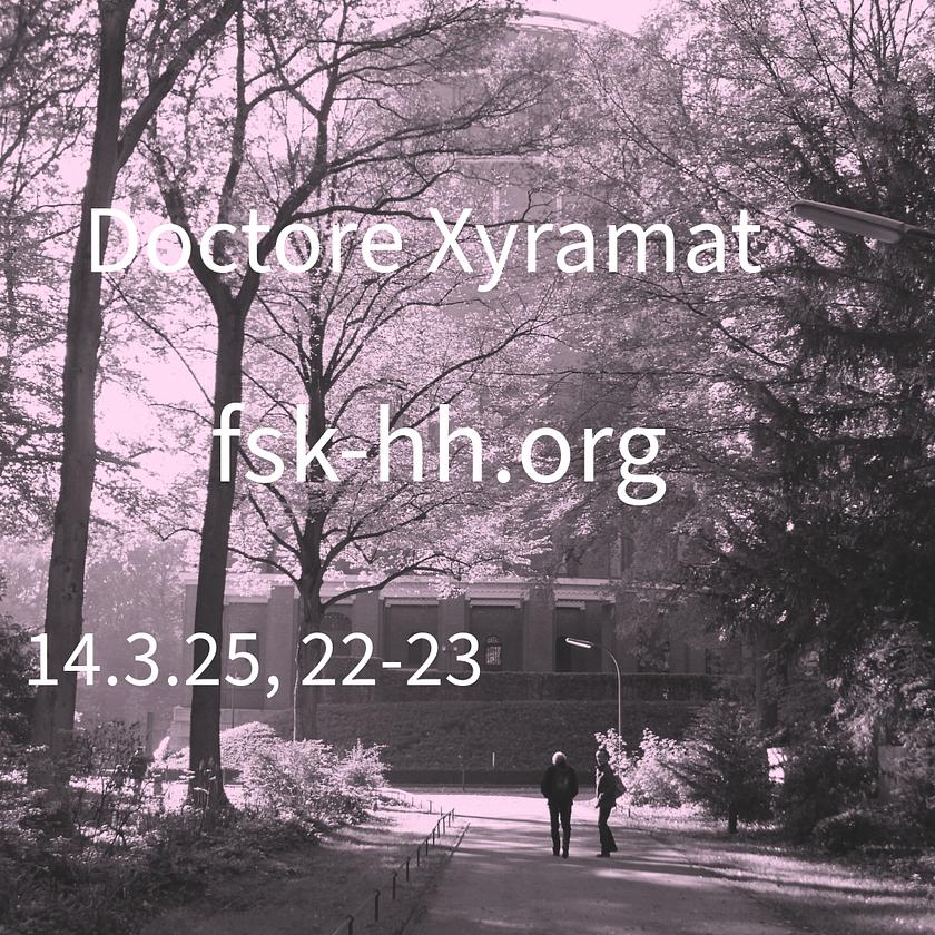 Doctore Xyramat - Radioshow