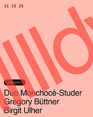 Hörbar: Duo Monchocé-Studer / Gregory Büttner / Birgit Ulher