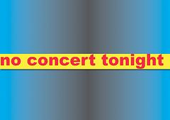 tonight no concert