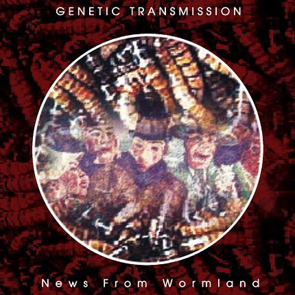 die ganze platte: Genetic Transmission - News From Wormland/Zoharum