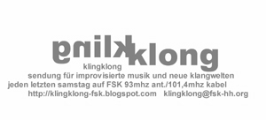 klingklong- sendung fuer improvisierte musik und neue klangwelten