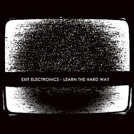die ganze platte: Exit Electronics – Learn The Hard Way/Zoharun