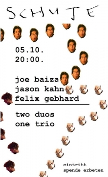 Joe Baiza // Jason Kahn // Felix Gebhard Two Duos - One Trio