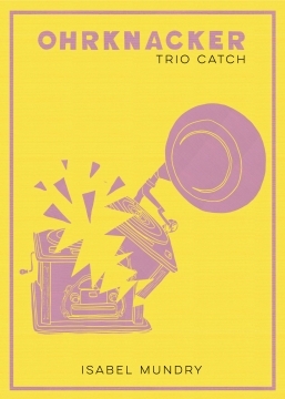 Ohrknacker - Trio Catch