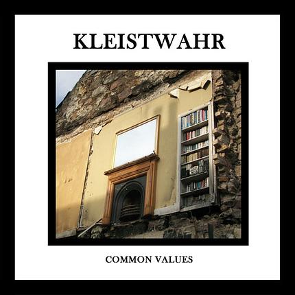 die ganze platte: Kleistwahr - Common Values/Fourth Dimension Records