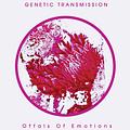 die ganze platte: Genetic Transmission - Offrals Of Emotions/Zoharum