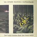 die ganze platte: Un Drame Musical Instantané - Les Bons Contes Font Les Bons Amis/Klanggalerie