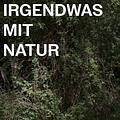 Irgendwas mit Natur - Im Gebüsch mit ...