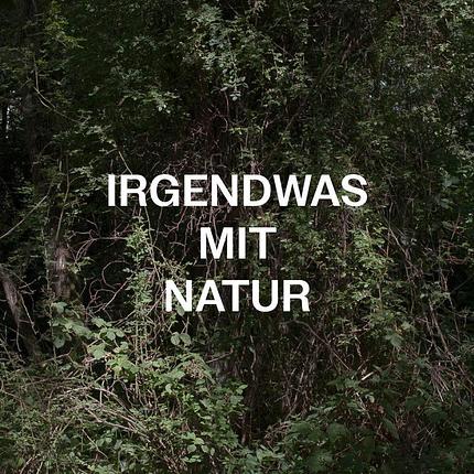 Irgendwas mit Natur – Im Gebüsch mit ...