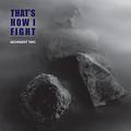 die ganze platte: That´s How I Fight - Movement Two/Zoharum